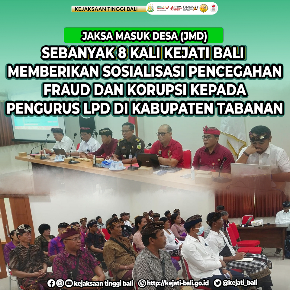 Jaksa Masuk Desa : Sebanyak 8 Kali Kejati Bali Memberikan Sosialisasi Pencegahan Fraud dan Korupsi kepada Pengurus LPD di Kabupaten Tabanan