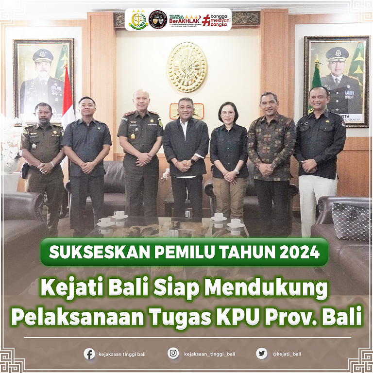 Sukseskan Pemilu Tahun 2024 : Kejati Bali Siap Mendukung Pelaksanaan Tugas KPU Prov Bali